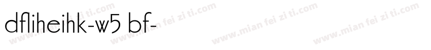 dfliheihk-w5 bf字体转换
